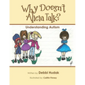 Why Doesn't Alicia Talk?: Understanding Autism