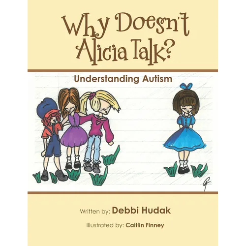 Why Doesn't Alicia Talk?: Understanding Autism