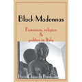 Black Madonnas: Feminism, Religion, and Politics in Italy