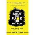 The Shut the Fuck Up Method