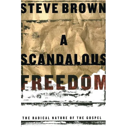 A Scandalous Freedom