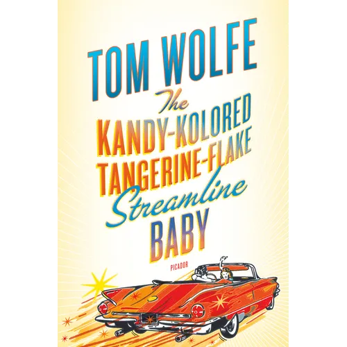 The Kandy-Kolored Tangerine-Flake Streamline Baby