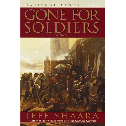 Gone for Soldiers: A Novel of the Mexican War