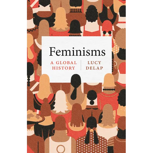 Feminisms: A Global History