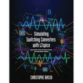 Simulating Switching Converters with LTspice: Speed Up Your Power Conversion Projects with Ready-Made Templates