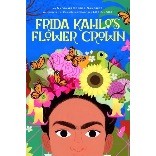 Frida Kahlo's Flower Crown: A Picture Book