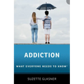 Addiction: What Everyone Needs to Know(tm)