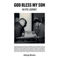 God Bless My Son, an epic journey