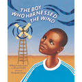 The Boy Who Harnessed the Wind: Picture Book Edition