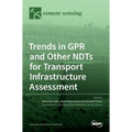 Trends in GPR and other NDTs for Transport Infrastructure Assessment