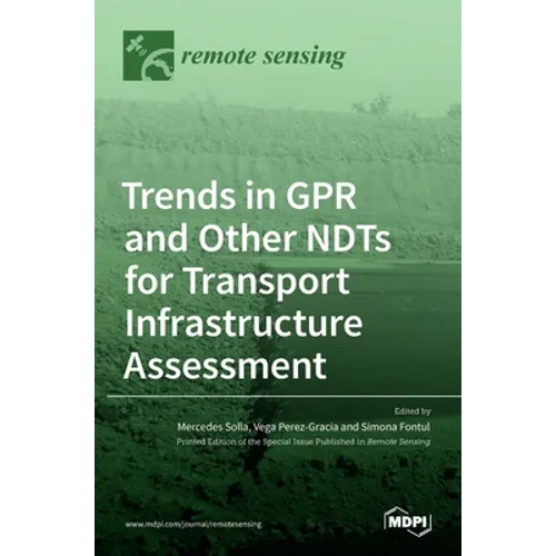 Trends in GPR and other NDTs for Transport Infrastructure Assessment