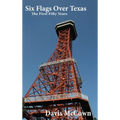Six Flags Over Texas: The First Fifty Years