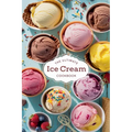 The Ultimate Ice Cream Cookbook