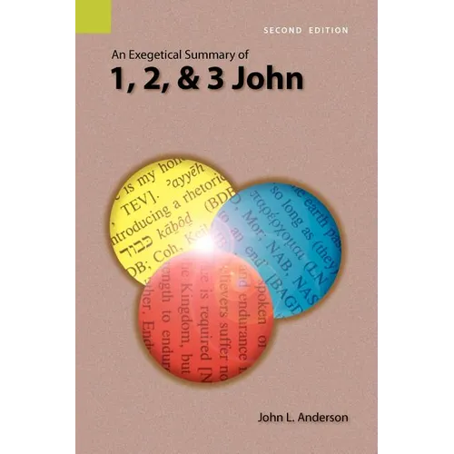 An Exegetical Summary of 1, 2, and 3 John, 2nd Edition