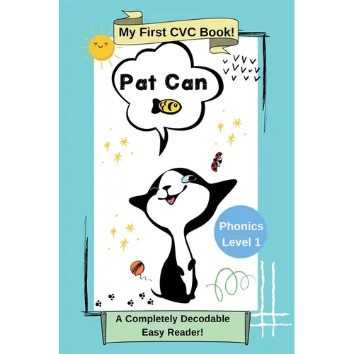 Pat Can: My First CVC Book: Phonics Level 1: A Completely Decodable Easy Reader
