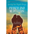 Reaching New Heights Through Prayer and Meditation