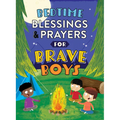 Bedtime Blessings and Prayers for Brave Boys: Read-Aloud Devotions