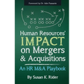 Human Resources' IMPACT on Mergers & Acquisitions: An HR M&A Playbook