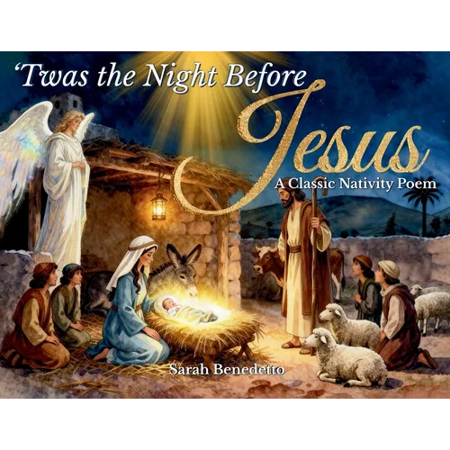 'Twas the Night Before Jesus: A Classic Nativity Poem