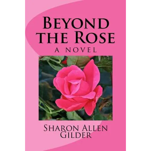 Beyond the Rose