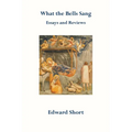 What the Bells Sang. Essays and Reviews