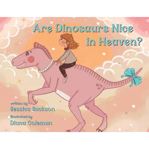 Are Dinosaurs Nice in Heaven?