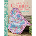 Stitch Style Country Collection: Fabulous Fabric Sewing Projects & Ideas