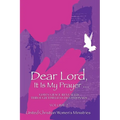 Dear Lord, It Is My Prayer . . . Volume 2: God's Grace Revealed Through Timeless Devotionals