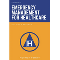 Emergency Management for Healthcare: Building a Program
