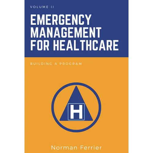 Emergency Management for Healthcare: Building a Program