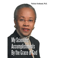 My Scientific Accomplishments By the Grace of God