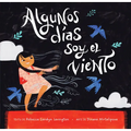 Algunos Días Soy El Viento