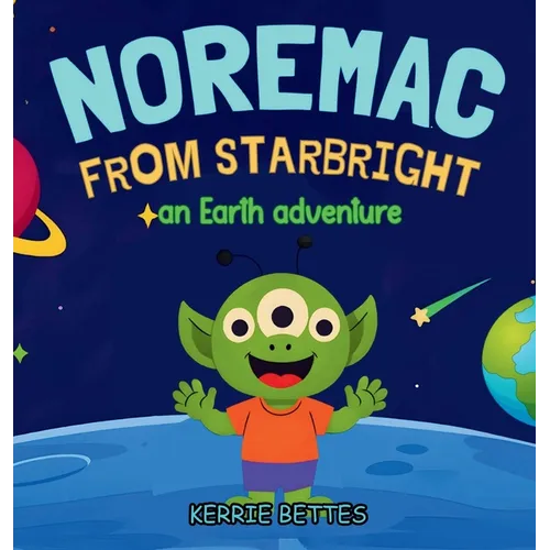 Noremac from Starbright: an Earth adventure