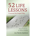 52 Life Lessons I Learned the Stupid Way: Meaty Devotionals for Mature Christians