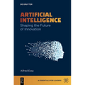 Artificial Intelligence: Shaping the Future of Innovation