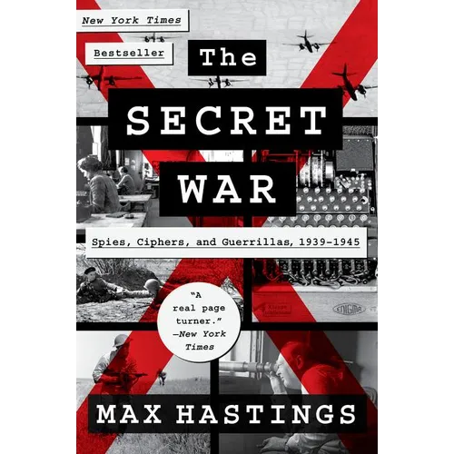 The Secret War: Spies, Ciphers, and Guerrillas, 1939-1945