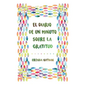 El Diario De Un Minuto Sobre La Gratitud
