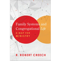 Family Systems and Congregational Life: A Map for Ministry
