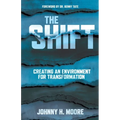 The Shift: Creating an Environment for Transformation