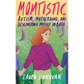 Momtistic: Autism, Motherhood, and Discovering Myself in Both