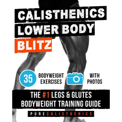 Calisthenics: Lower Body Blitz: Lower Body Blitz