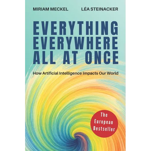 Everything Everywhere All At Once: How Artificial Intelligence Impacts Our World