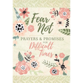 Fear Not: Prayers & Promises for Difficult Times