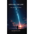 Applying The Law, On a Journey to Christ