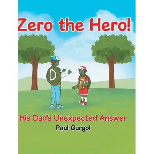 Zero the Hero!: His Dad's Unexpected Answer
