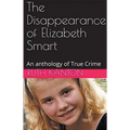 The Disappearance of Elizabeth Smart