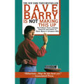 Dave Barry Is Not Making This Up