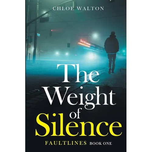 The Weight of Silence: Faultlines Book One