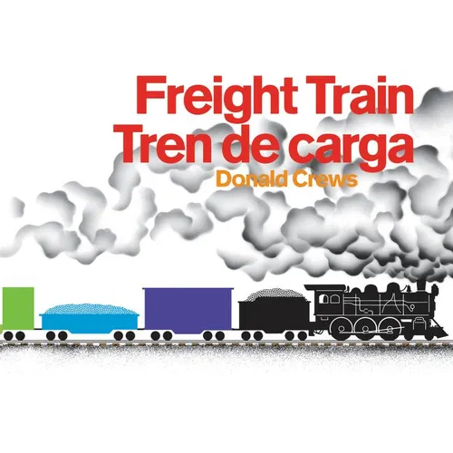 Freight Train/Tren de Carga: A Cledecott Honor Award Winner (Bilingual English-Spanish)