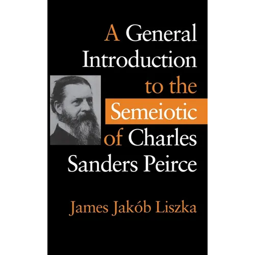 A General Introduction to the Semiotic of Charles Sanders Peirce